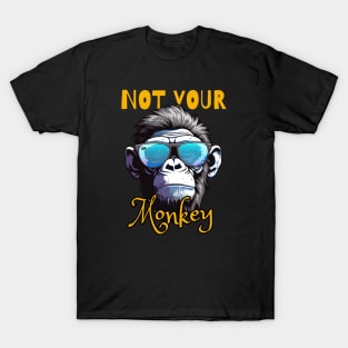 Not Your Monkey T-Shirt